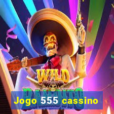 Jogo 555 cassino